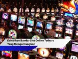 Kelebihan Bandar Slot Online Terbaru Yang Menguntungkan