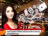 Live Casinos Online Indonesia Beri Untung yang Maksimal
